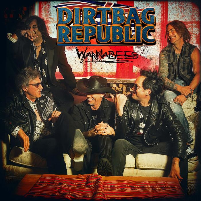 DIRTBAG REPUBLIC - WANNABEES