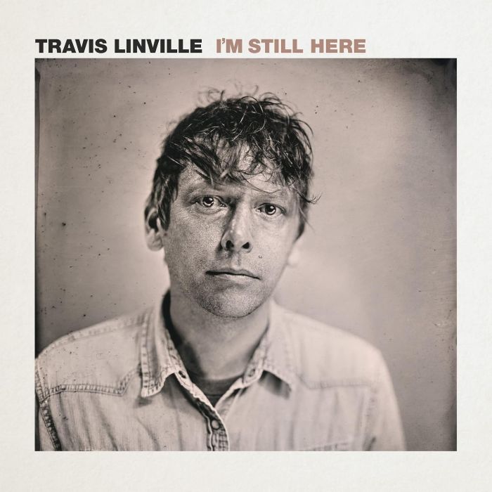 TRAVIS LINVILLE - I'M STILL HERE