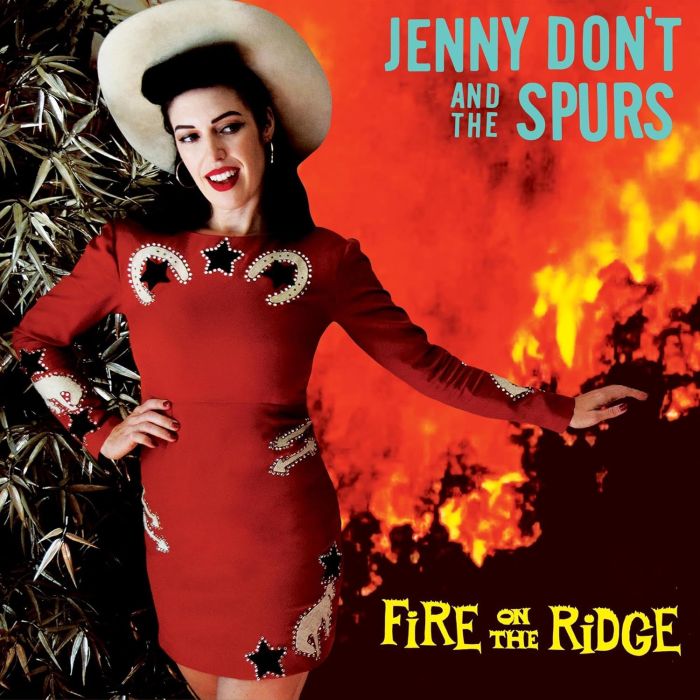 DON'T JENNY & THE SPURS - FIRE ON THE RIDGE