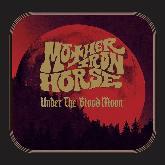 MOTHER IRON HORSE - UNDER THE BLOOD MOON