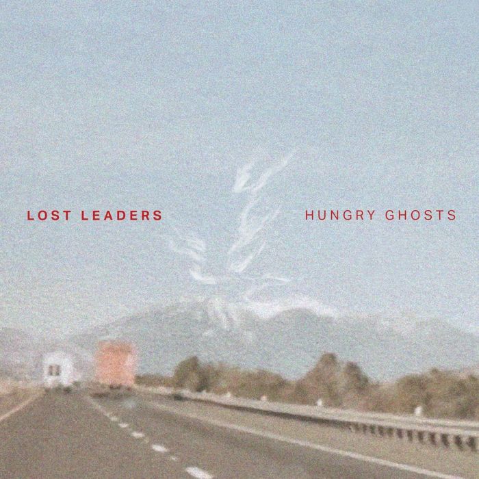 LOST LEADERS - HUNGRY GHOSTS