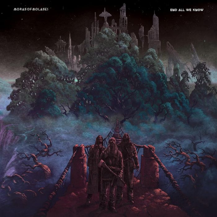 MORASS OF MOLASSES - END ALL WE KNOW