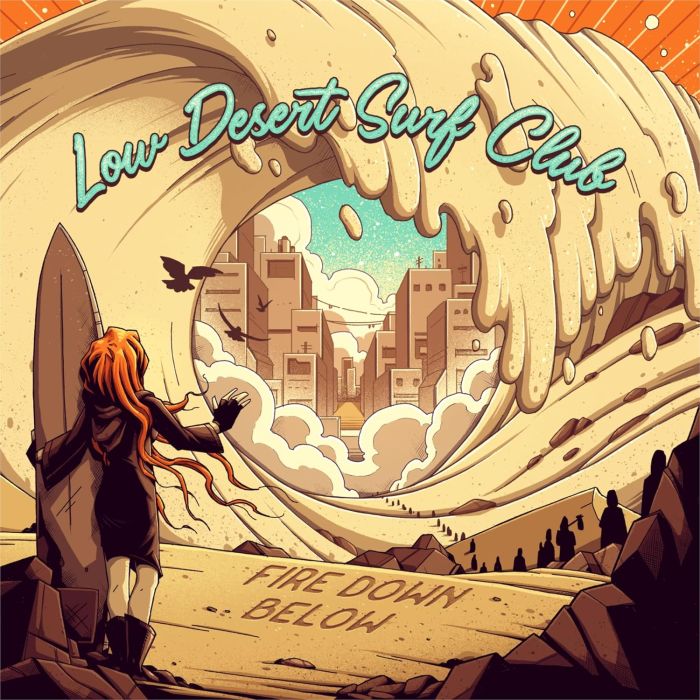 FIRE DOWN BELOW - LOW DESERT SURF CLUB