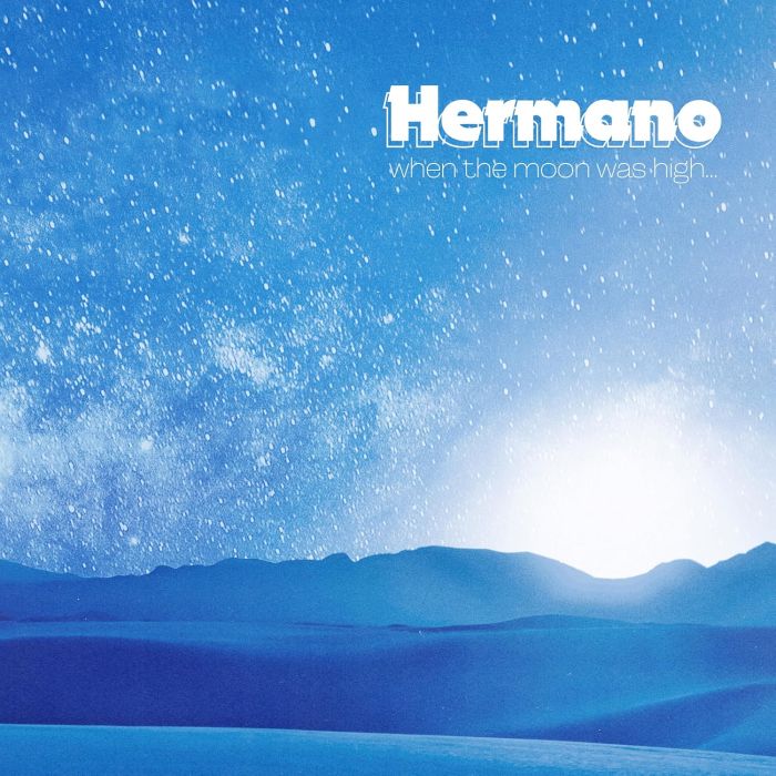 HERMANO - WHEN THE MOON WAS HIGH