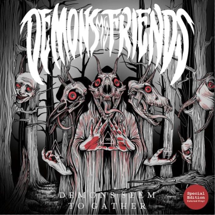 DEMONS MY FRIENDS - DEMONS SEEM TO GATHER