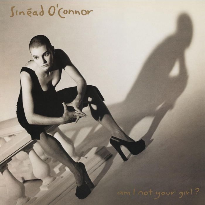 SINEAD O'CONNOR - AM I NOT YOUR GIRL