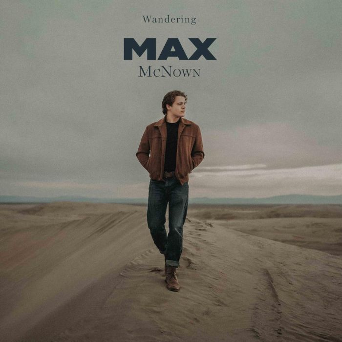 MAX MCNOWN - WANDERING (LOVE ME BACK)