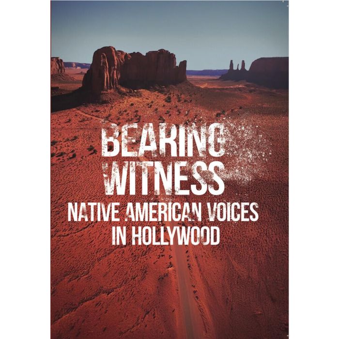 BEARING WITNESS: NATIVE AMERICAN VOICES IN HOLLYWOOD