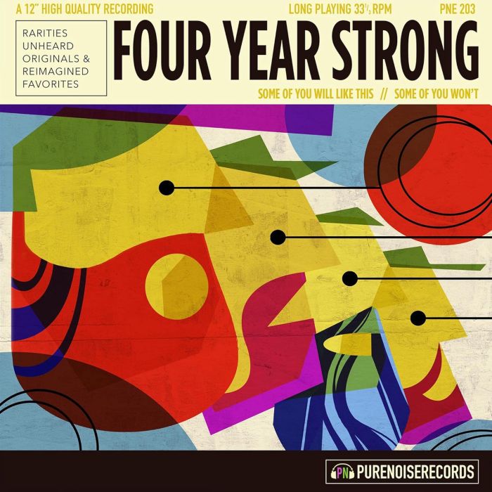 FOUR YEAR STRONG - SOME OF YOU WILL LIKE THIS SOME OF YOU WON'T
