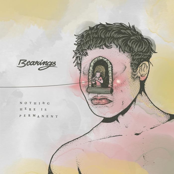 BEARINGS - NOTHING HERE IS PERMANENT