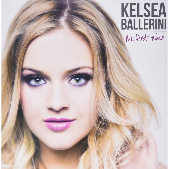 KELSEA BALLERINI - FIRST TIME