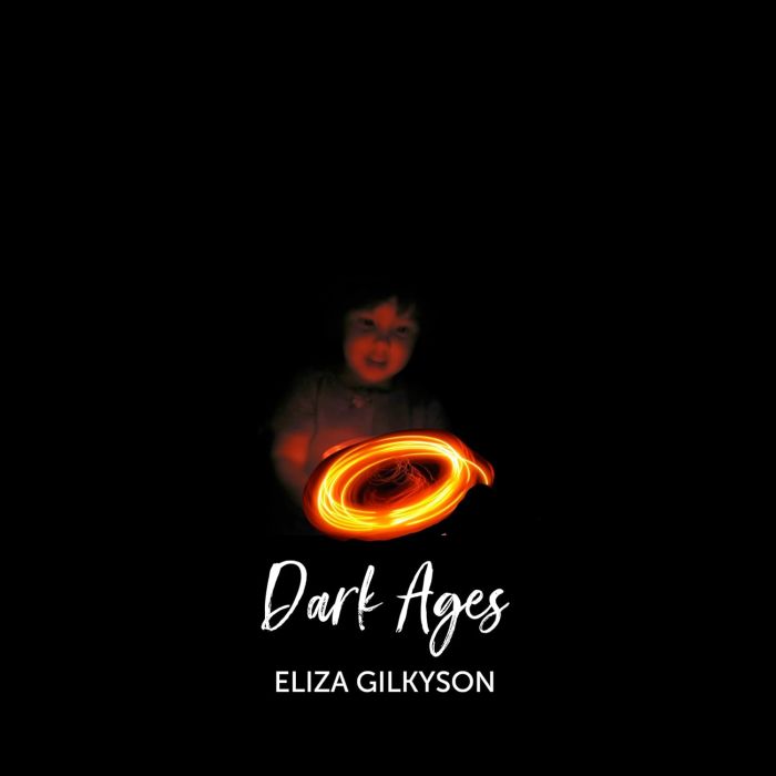 ELIZA GILKYSON - DARK AGES