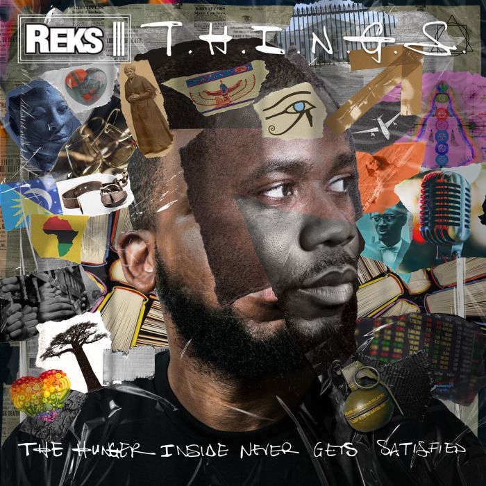 REKS - T.H.I.N.G.S. (THE HUNGER INSIDER NEVER GETS SATISFIED)