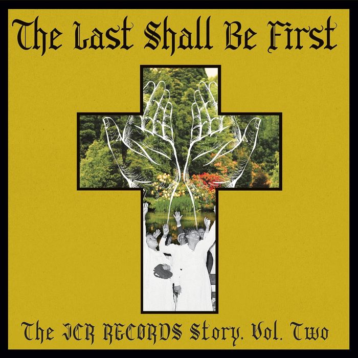 VARIOUS ARTISTS - LAST SHALL BE FIRST: THE JCR RECORDS STORY: VOLUME 2