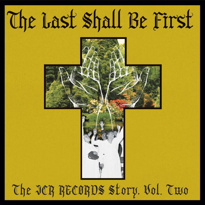VARIOUS ARTISTS - LAST SHALL BE FIRST: THE JCR RECORDS STORY: VOLUME 2