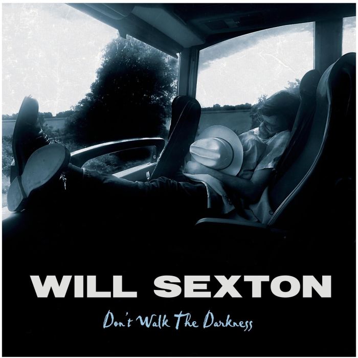WILL SEXTON - DON'T WALK THE DARKNESS