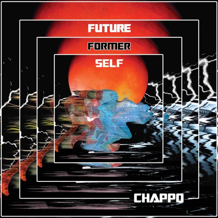 CHAPPO - FUTURE FORMER SELF