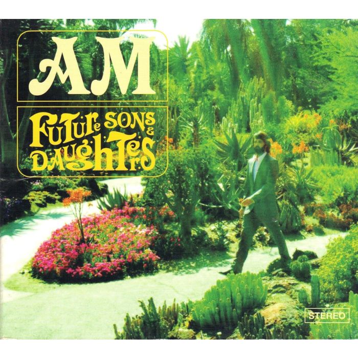 AM - FUTURE SONS & DAUGHTERS