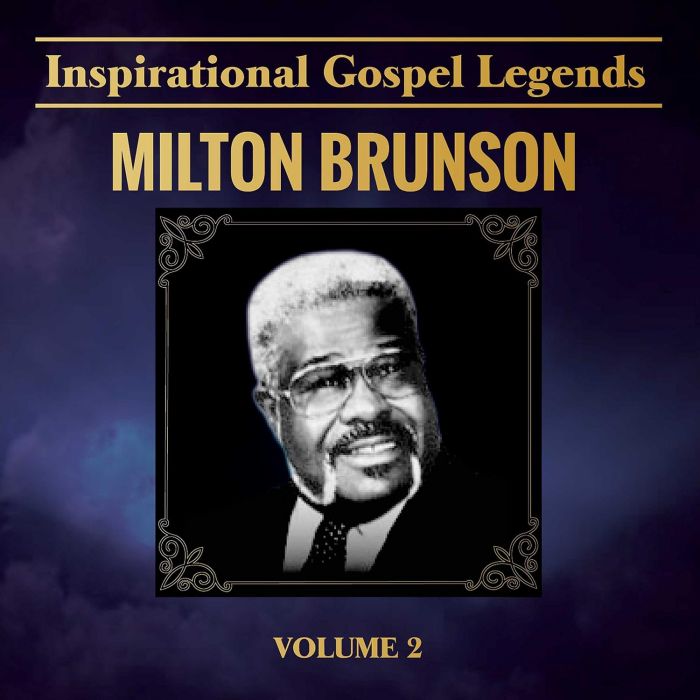 REV. MILTON BRUNSON - INSPIRATIONAL GOSPEL LEGENDS VOL.2