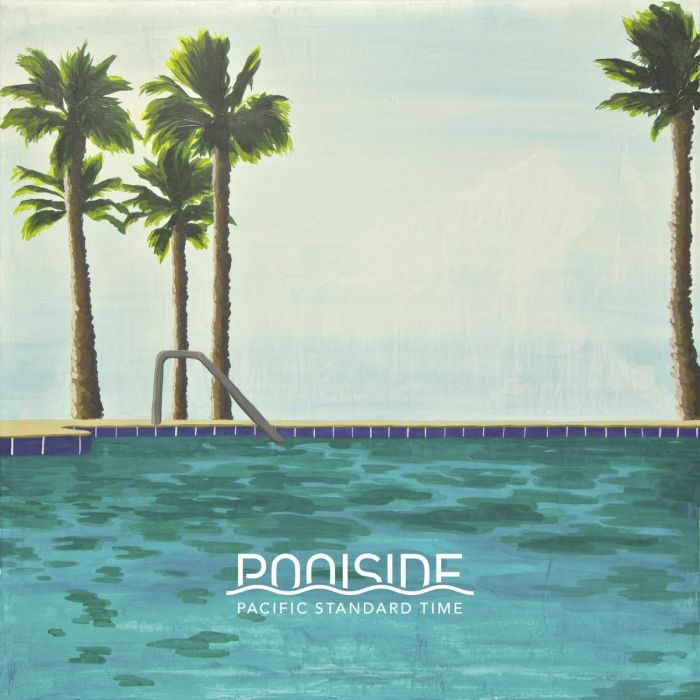 POOLSIDE - PACIFIC STANDARD TIME