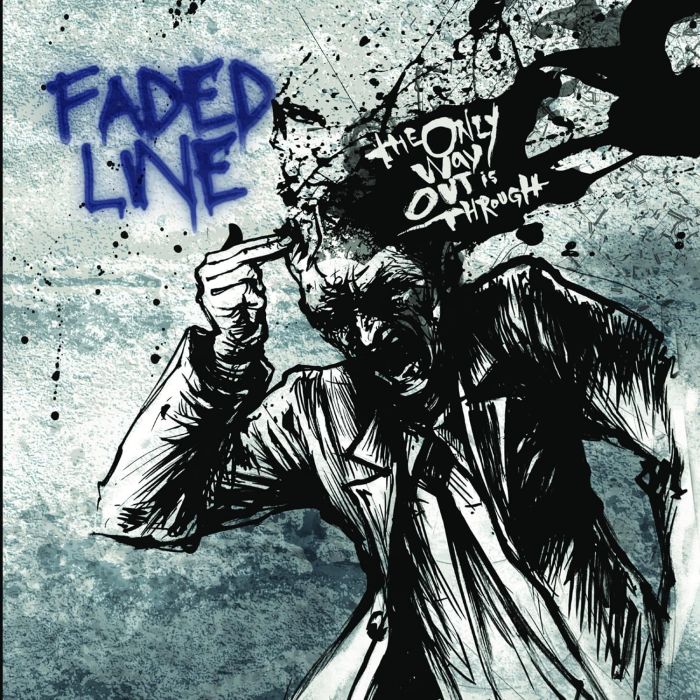 FADED LINE - ONLY WAY OUT IS THROUGH
