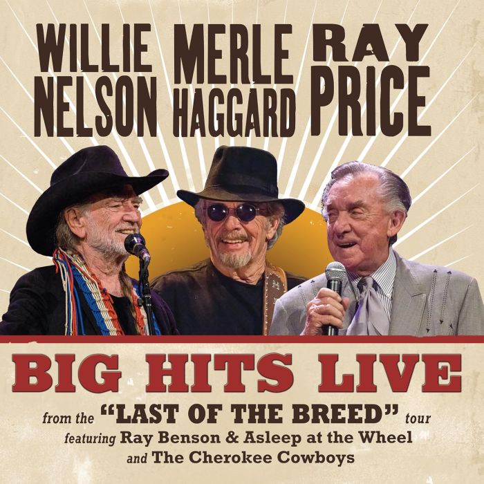 NELSON,WILLIE & MERLE HAGGARD & RAY PRICE - BIG HITS LIVE FROM THE LAST OF THE BREED TOUR