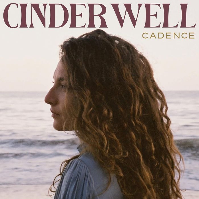 CINDER WELL - CADENCE