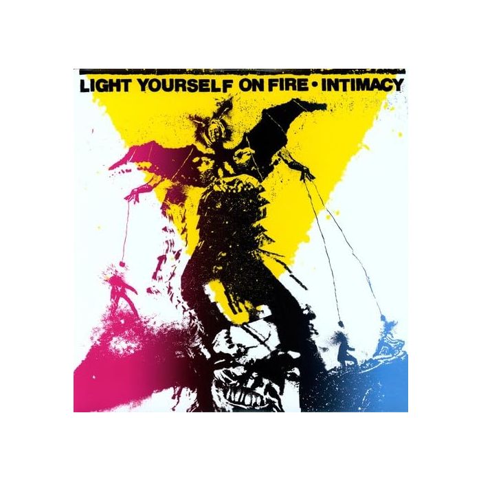 LIGHT YOURSELF ON FIRE - INTIMACY