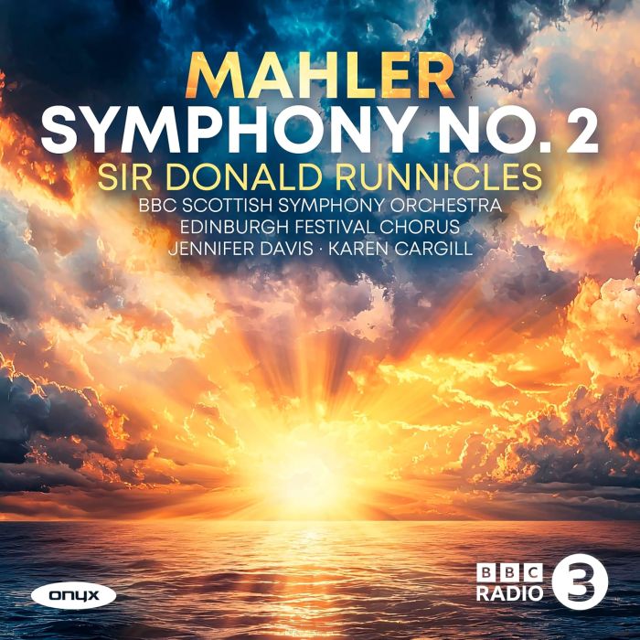 BBC SCOTTISH SYMPHONY ORCHESTRA / SIR DONALD RUNNICLES / EDINBURGH FESTIVAL CHORUS / KAREN CARGILL - MAHLER: SYMPHONY NO. 2 IN C MINOR RESURRECTION