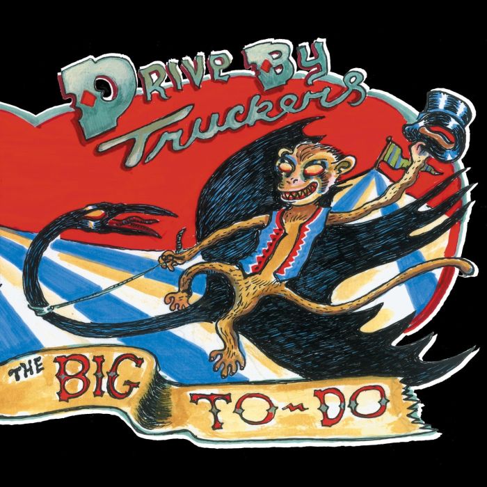 DRIVE-BY TRUCKERS - BIG TO DO