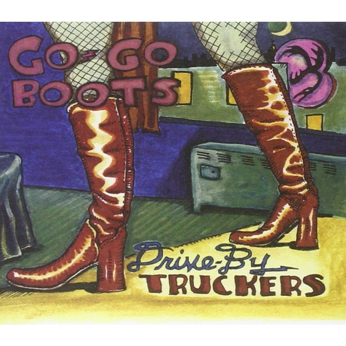 DRIVE-BY TRUCKERS - GO GO BOOTS