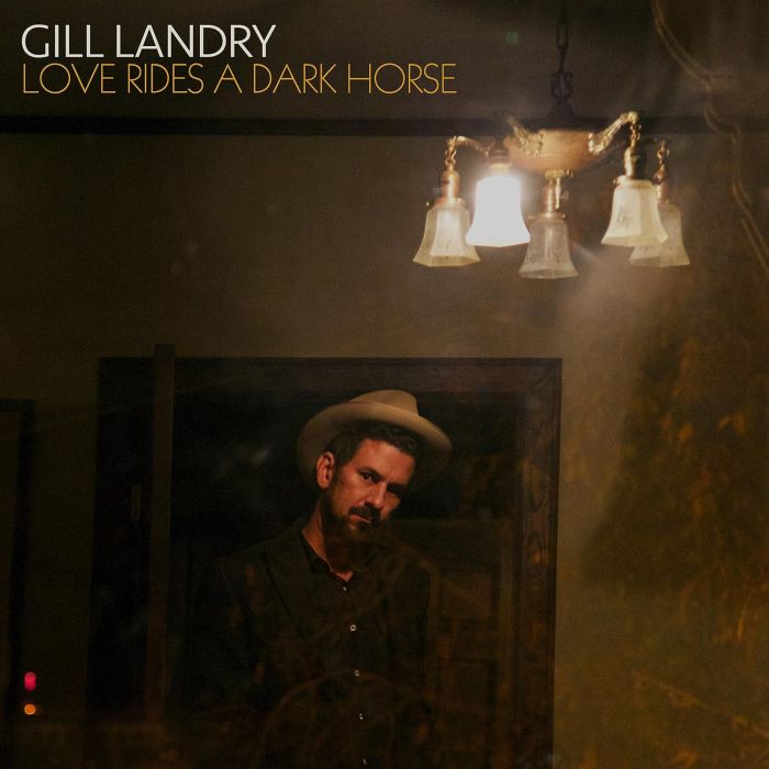 GILL LANDRY - LOVE RIDES A DARK HORSE