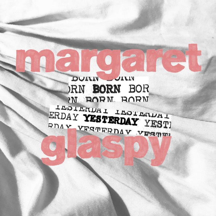 MARGARET GLASPY - BORN YESTERDAY