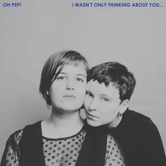 OH PEP - I WASN'T ONLY THINKING ABOUT YOU