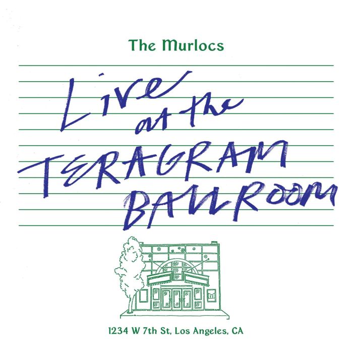 MURLOCS - LIVE AT THE TERAGRAM BALLROOM (GREEN SPLATTER VINYL)