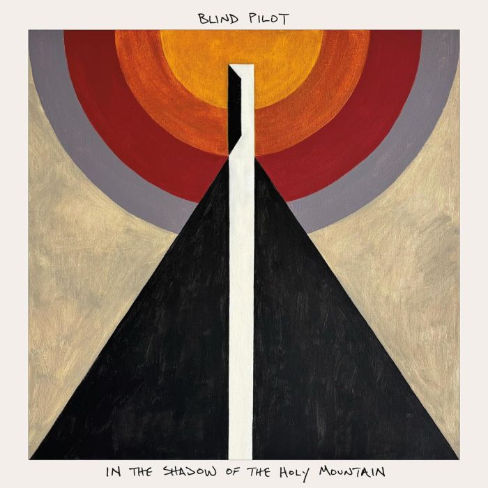 BLIND PILOT - IN THE SHADOW OF THE HOLY MOUNTAIN