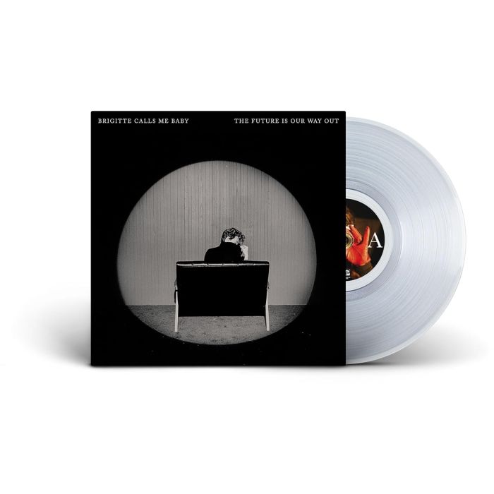 BRIGITTE CALLS ME BABY - FUTURE IS OUR WAY OUT (CLEAR VINYL)