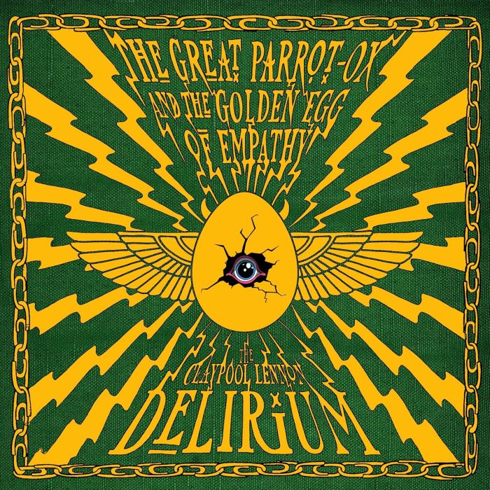 CLAYPOOL LENNON DELIRIUM - GREAT PARROT-OX & THE GOLDEN EGG OF EMPATHY