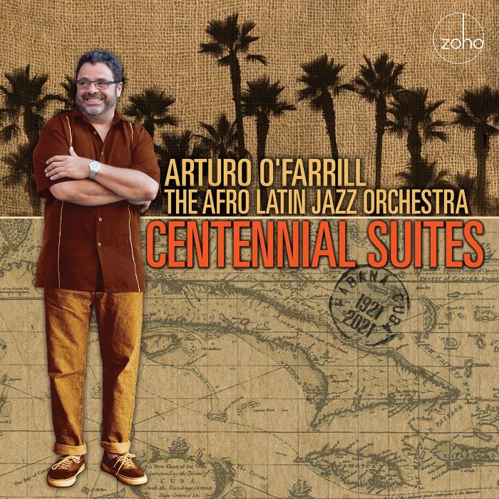 O' FARRILL,ARTURO & THE AFRO LATIN JAZZ ORCHESTRA - CENTENNIAL SUITES