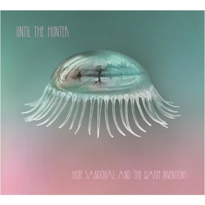 HOPE AND THE WARM INVENTIONS SANDOVAL - UNTIL THE HUNTER