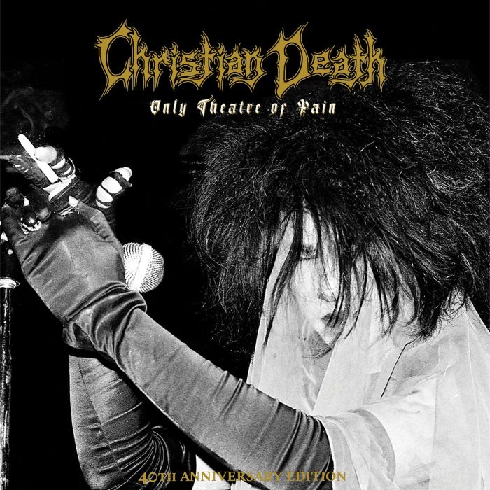CHRISTIAN DEATH - ONLY THEATRE OF PAIN