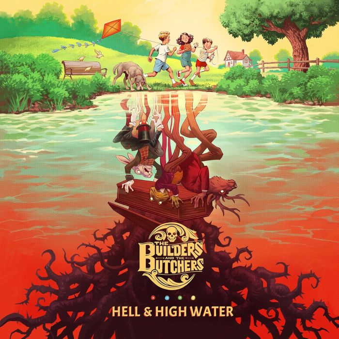 BUILDERS & THE BUTCHERS - HELL & HIGH WATER