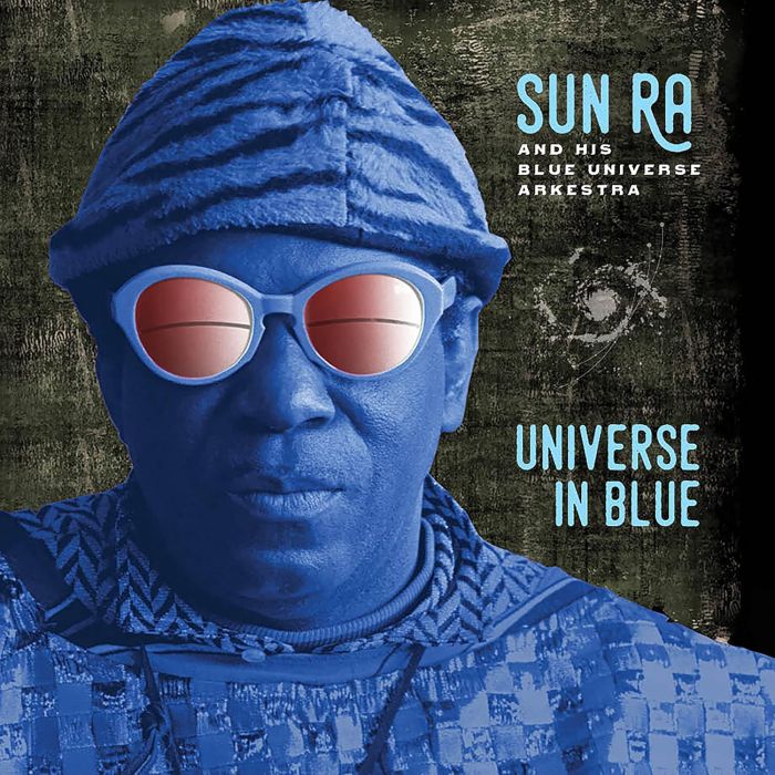 SUN RA & HIS BLUE UNIVERSE ARKESTRA - UNIVERSE IN BLUE