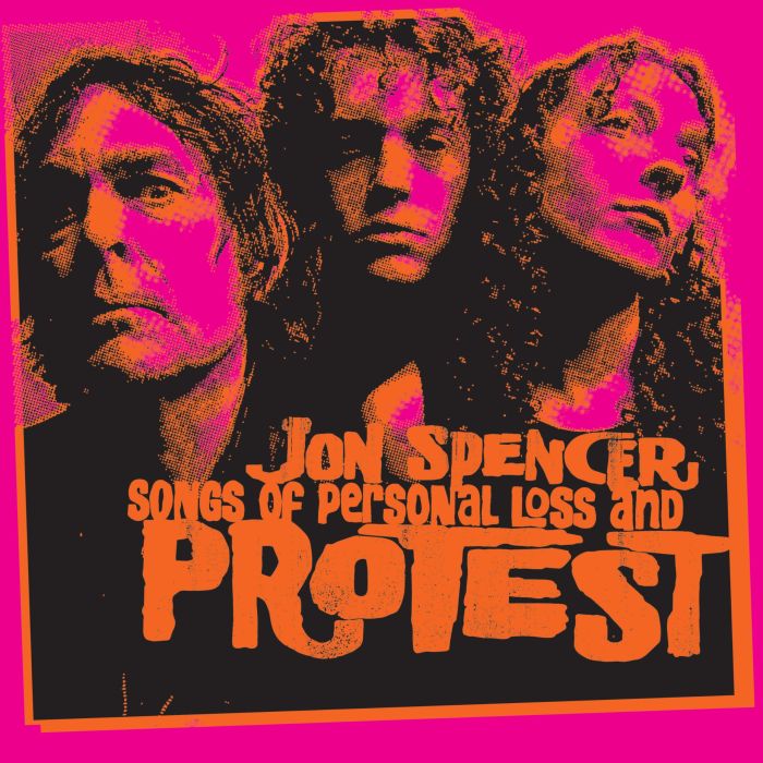 JON SPENCER - SONGS OF PERSONAL LOSS & PROTEST
