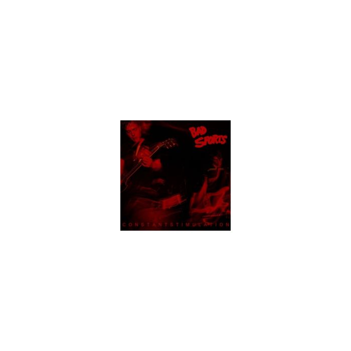 BAD SPORTS - CONSTANT STIMULATION
