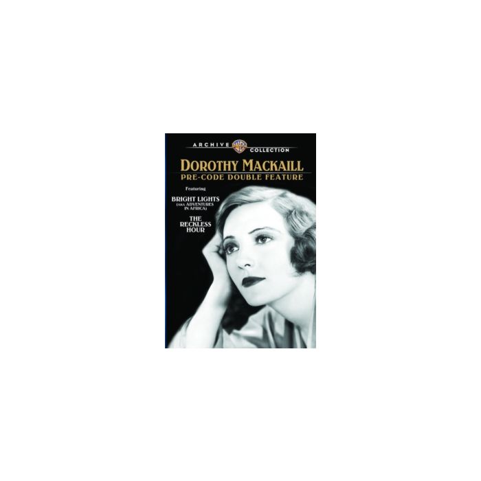 BRIGHT LIGHTS - THE RECKLESS HOUR: DOROTHY MACKAILL PRE-CODE