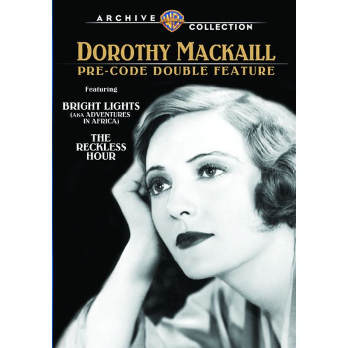 BRIGHT LIGHTS - THE RECKLESS HOUR: DOROTHY MACKAILL PRE-CODE