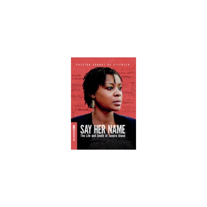 SAY HER NAME: THE LIFE & DEATH OF SANDRA BLAND