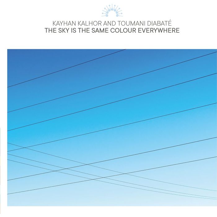 KALHOR,KAYHAN & TOUMANI DIABATE - SKY IS THE SAME COLOUR EVERYWHERE