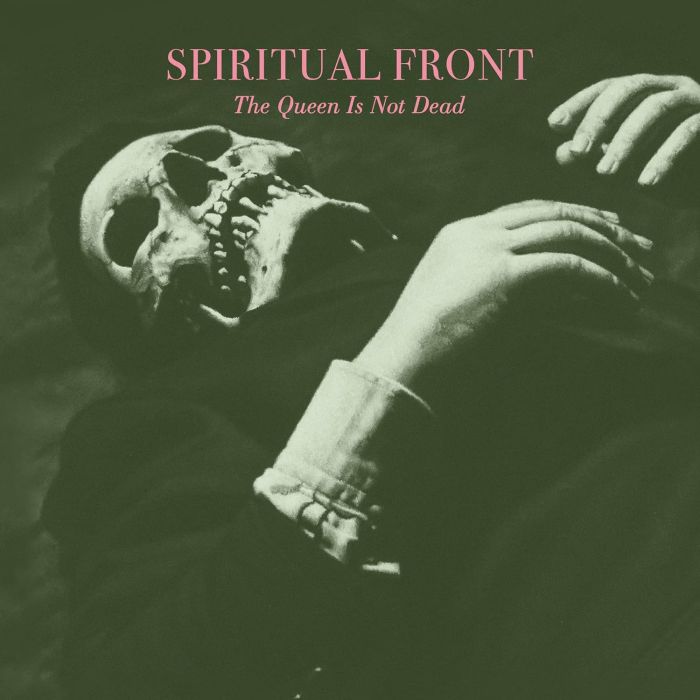 SPIRITUAL FRONT - QUEEN IS NOT DEAD